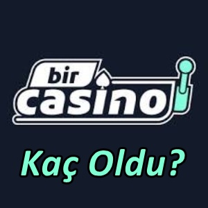 Bircasino Kaç Oldu